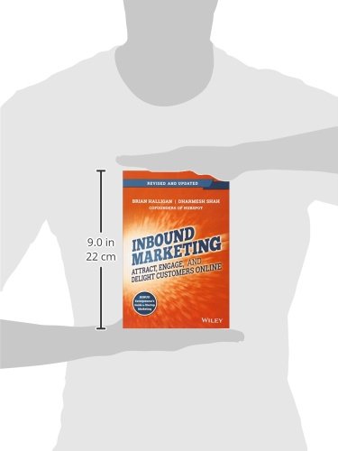 inbound marketing, revised and updated: attract, engage, and delight customers online