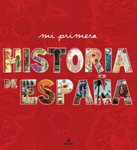 Mi primera historia de españa: 000 (NO FICCIÓN INFANTIL)