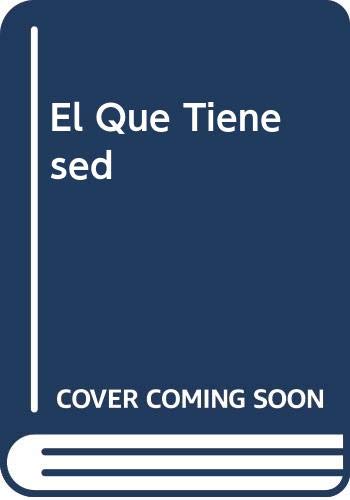 el que tiene sed