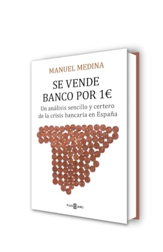 Se vende banco por 1 euro: Un análisis sencillo y certero de la crisis bancaria en España (Obras diversas)