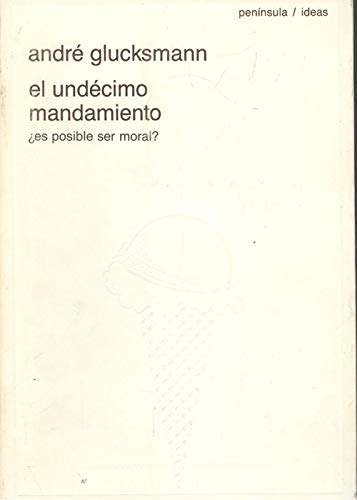el undécimo mandamiento: ¿es posible ser moral? (peninsula ideas)