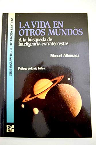 Vida en otros mundos, la. a la busqueda de inteligencia extraterrestre