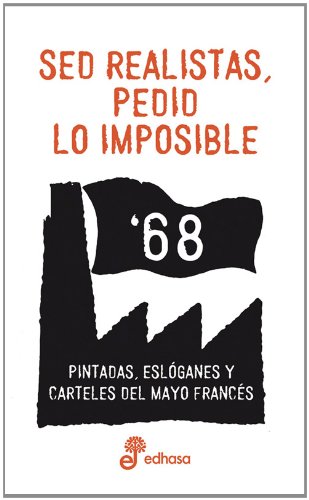 sed realistas, pedid lo imposible (aforismos)