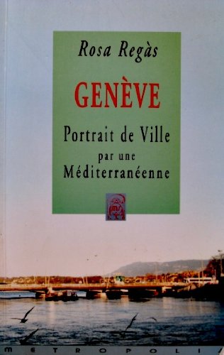 geneve, portrait de ville par une mediterraneenne