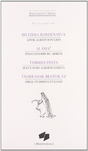 hiltzera kondenatua/ ai ama/ txirrits-festa/ txorradak besteik (bertso paperak)