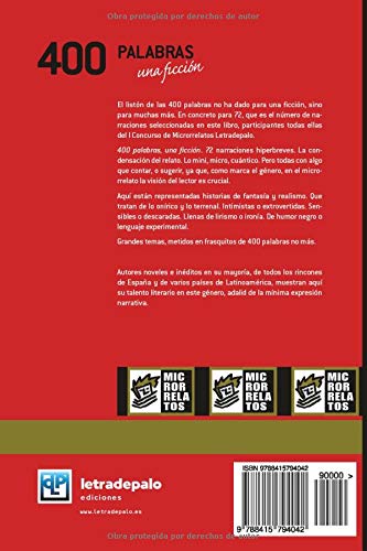 400 Palabras, una ficción: Relatos seleccionados del I Concurso de Microrrelatos Letradepalo: Volume 1
