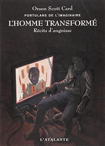 l'homme transformé: récits d'angoisse: 0000