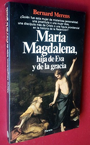 maría magdalena, hija de eva y de la gracia