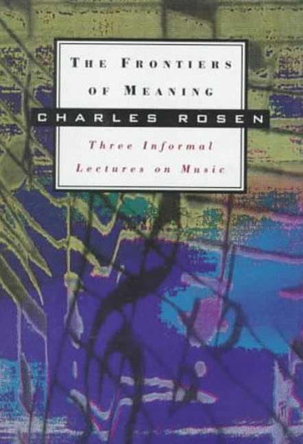 the frontiers of meaning: three informal lectures on music