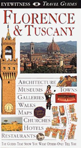 Florence and Tuscany (Eyewitness Travel Guides. Florence and Tuscany, 1997)