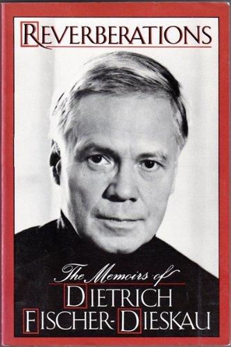 reverberations: the memoirs of dietrich fischer-dieskau
