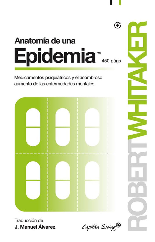 Anatomía De Una Epidemia: Medicamentos psiquiátricos y el asombroso aumento de las enf (Ensayo)