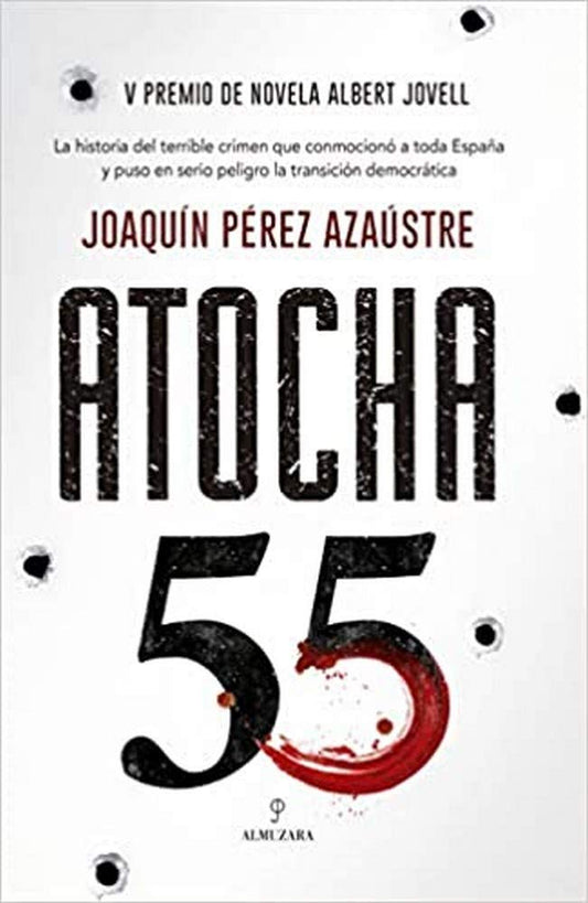Atocha 55: V Premio de Novela Albert Jovell
