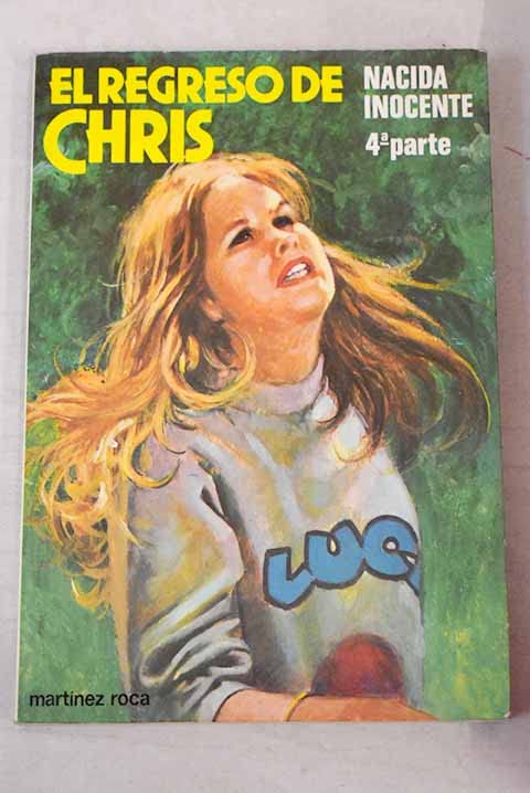 el regreso de chris. nacida inocente, 4º parte
