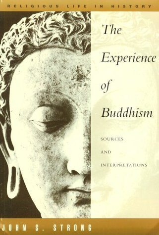 the experience of buddhism: sources and interpretations