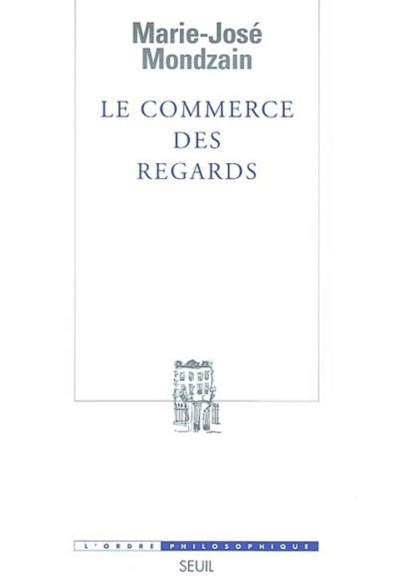 le commerce des regards (l'ordre philosophique)