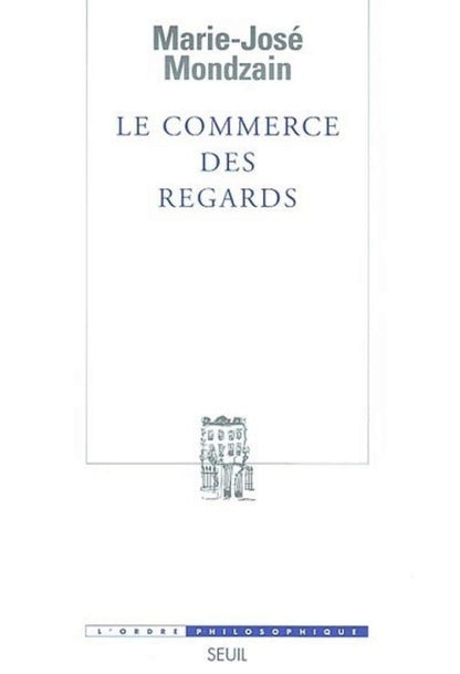 Le Commerce des regards (L'Ordre philosophique)
