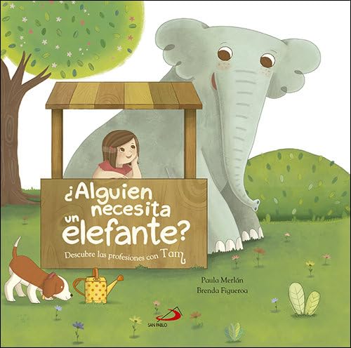 ¿alguien necesita un elefante?: descubre las profesiones con tam (cuentos ilustrados)