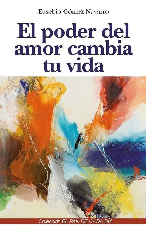 el poder del amor cambia tu vida (el pan de cada día)