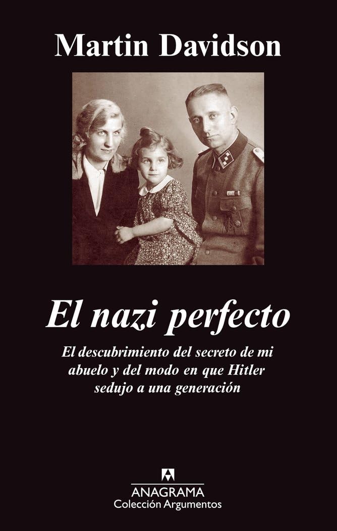 el nazi perfecto: el descubrimiento del secreto de mi abuelo y del modo en que hitler sedujo a una generación: 436 (argumentos)