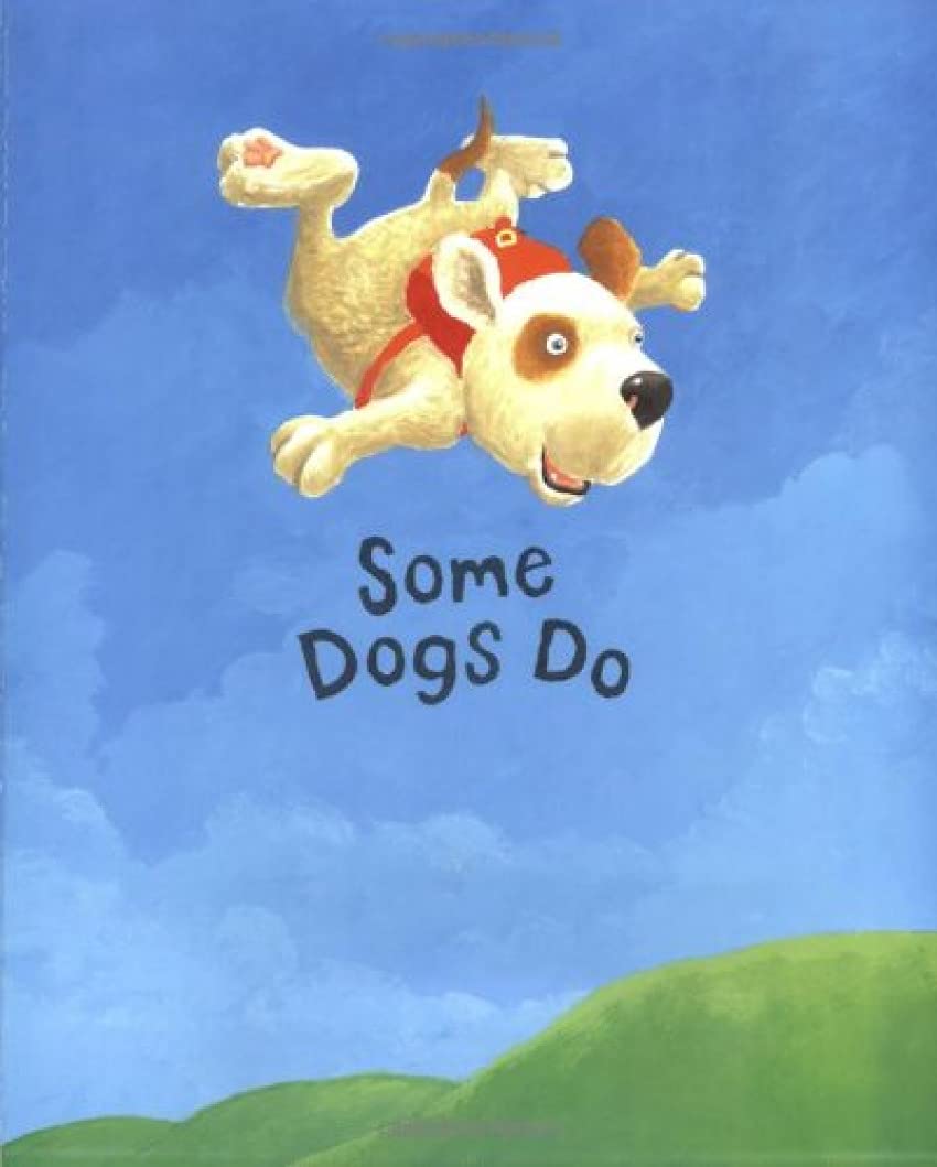 some dogs do