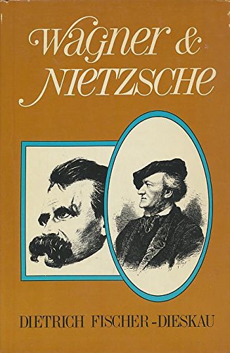 Wagner and Nietzsche (A Continuum book)