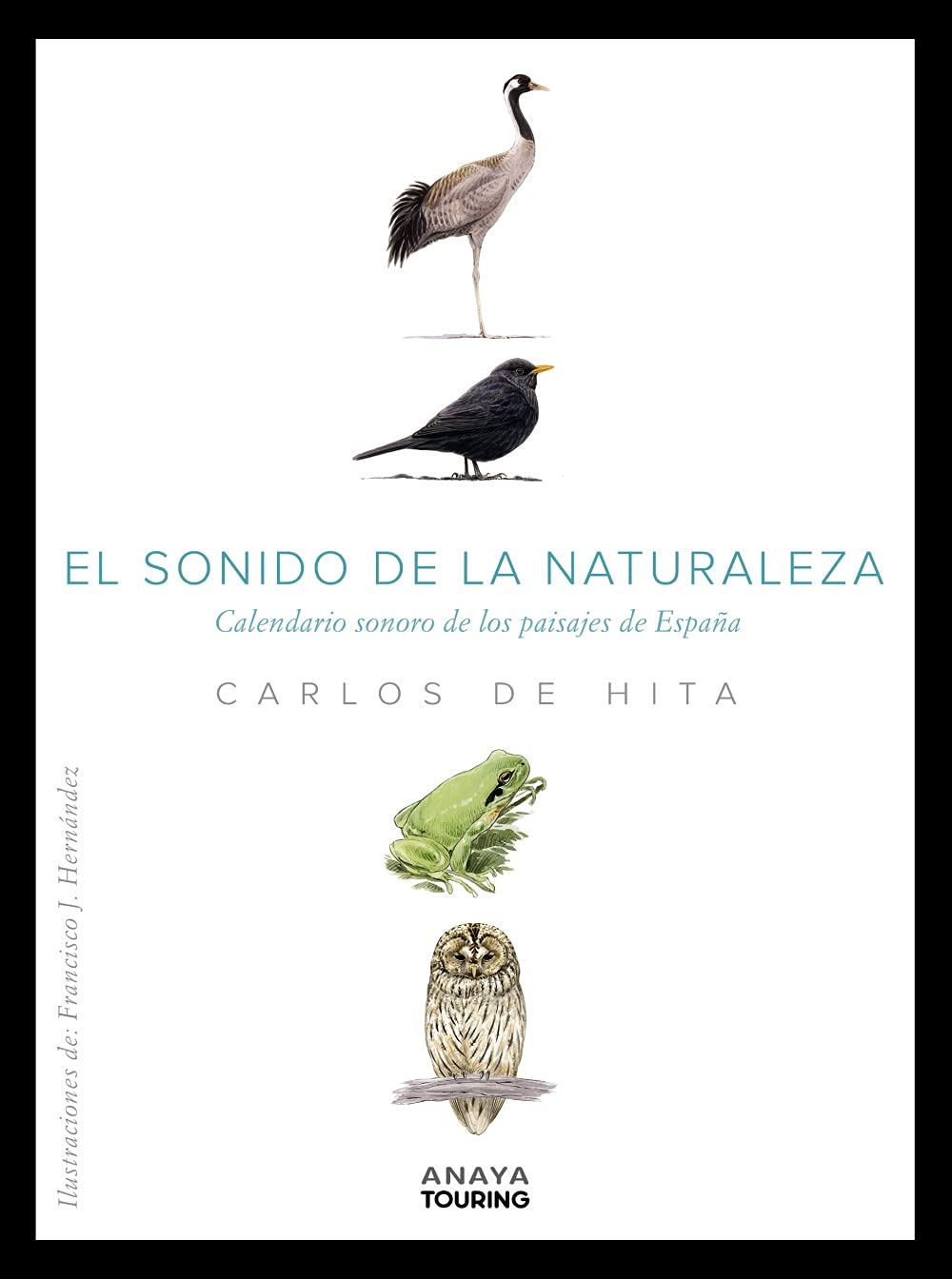 el sonido de la naturaleza: calendario sonoro de los paisajes de españa (guías singulares)