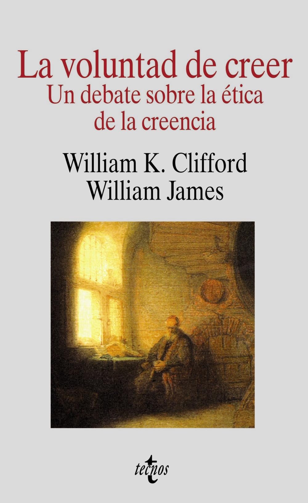 la voluntad de creer: un debate sobre la ética de la creencia (filosofía - cuadernos de filosofía y ensayo)