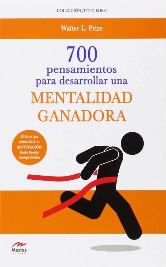 700 pensamientos para desarrollar una mentalidad ganadora: 3 (Tú puedes)