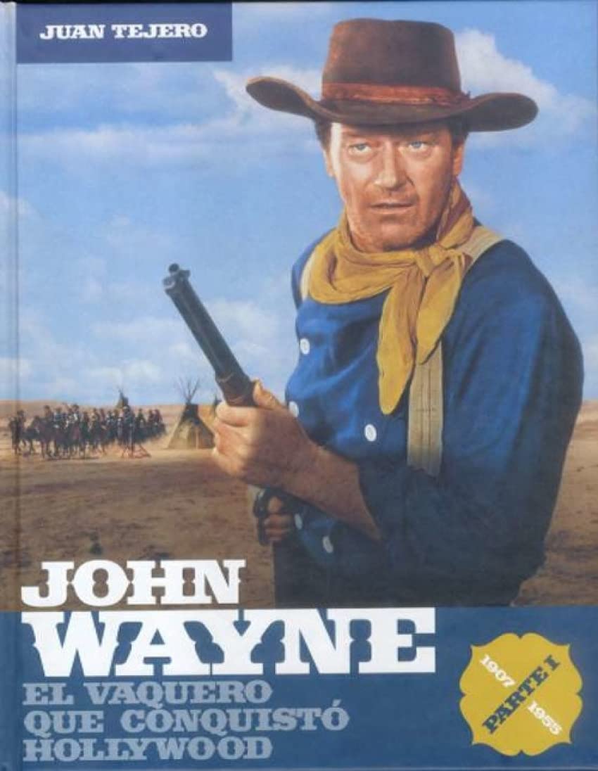 john wayne parte 1: el vaquero que conquistó hollywood (cine)