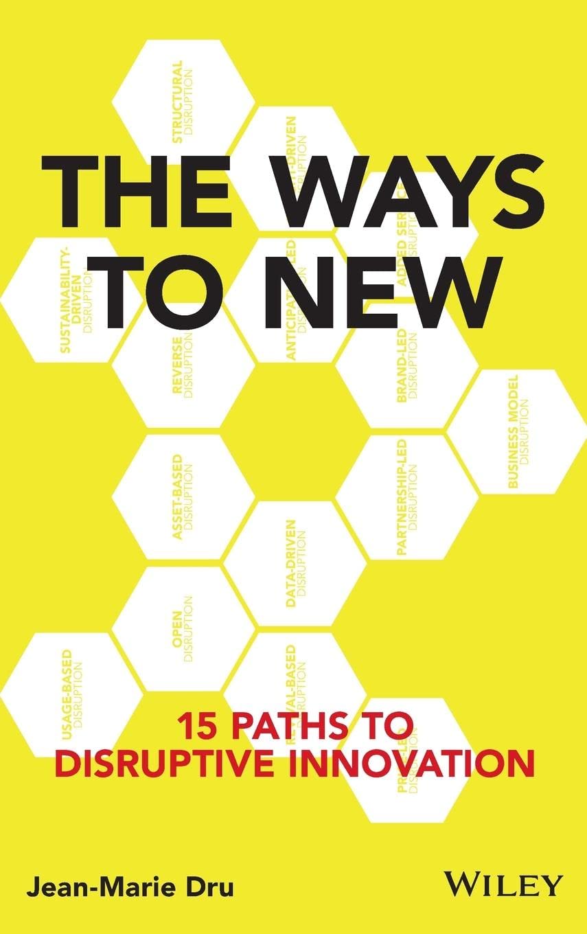 the ways to new: 15 paths to disruptive innovation