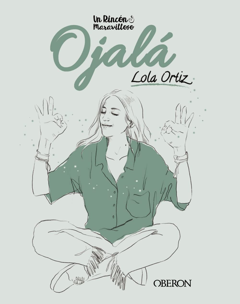 ojalá: y que nunca falten las ganas (libros singulares)