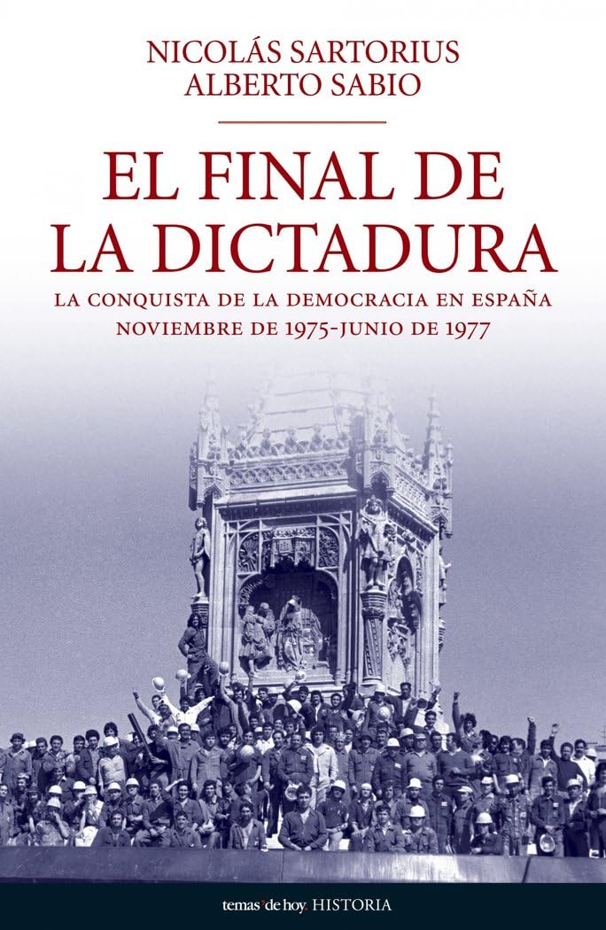 el final de la dictadura: la conquista de la democracia en espana: noviembre de 1975-junio de 1977: 1 (historia)