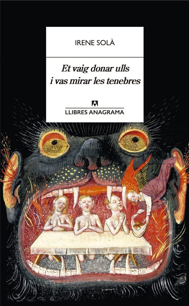 et vaig donar ulls i vas mirar les tenebres (llibres anagrama)