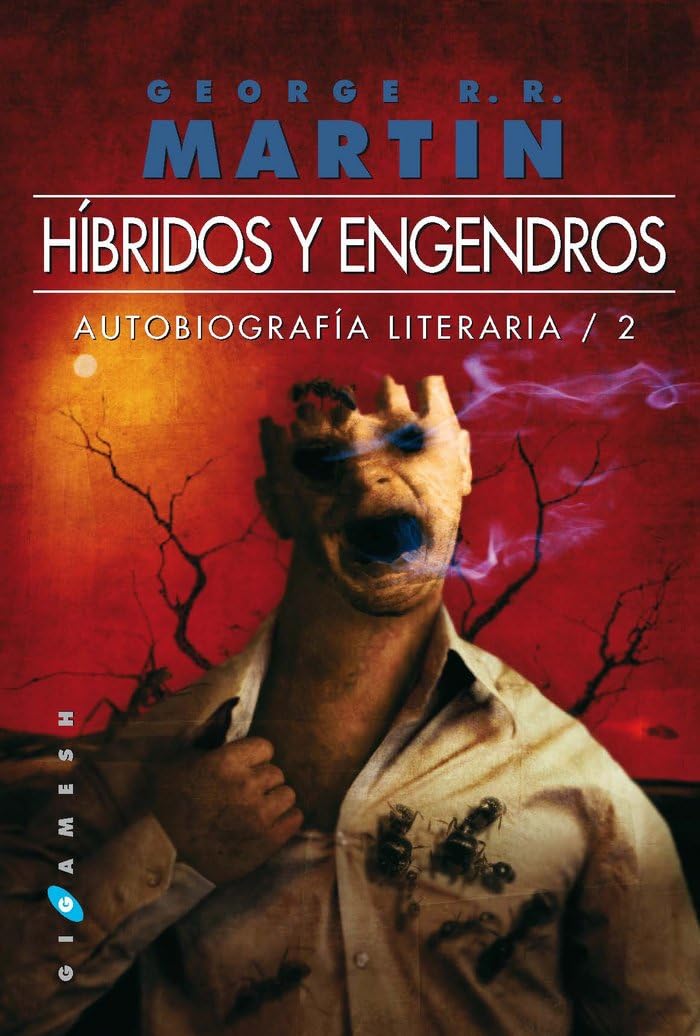 híbridos y engendros: autobiografía literaria / 2: 51 (gigamesh ficción)