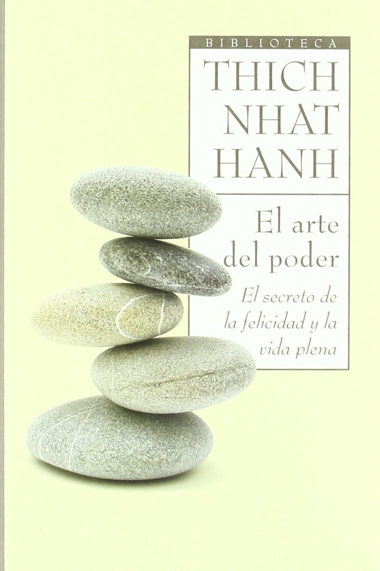 el arte del poder: el secreto de la felicidad y la vida plena: 1 (biblioteca thich nhat hanh)