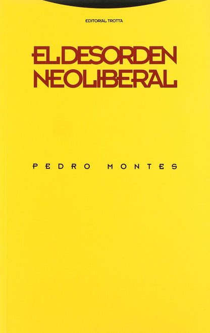 El Desorden Neoliberal (Estructuras y Procesos. Ciencias Sociales)