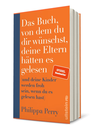 Das Buch, von dem du dir wünschst, deine Eltern hätten es gelesen: (und deine Kinder werden froh sein, wenn du es gelesen hast) | Der SPIEGEL-Bestseller