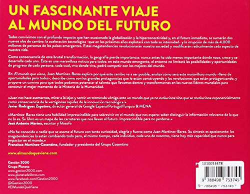 el mundo que viene: descubre por qué las próximas décadas serán las más apasionantes de la historia de la humanidad (gestión 2000)
