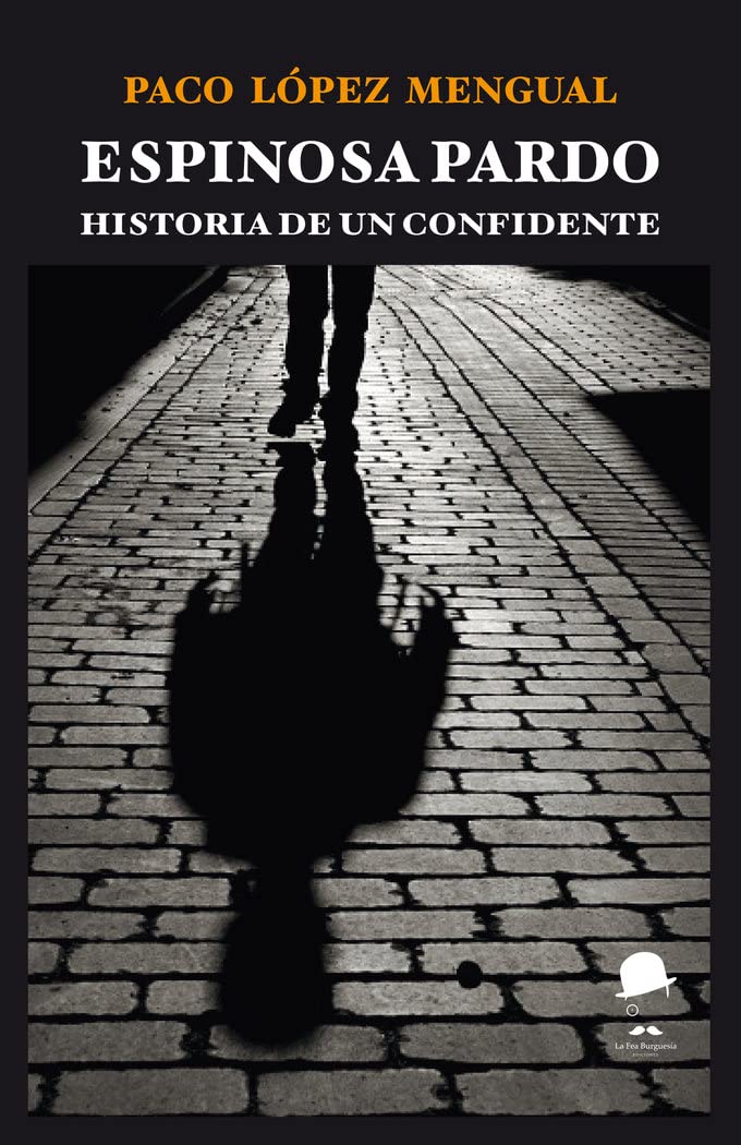 espinosa pardo: historia de un confidente