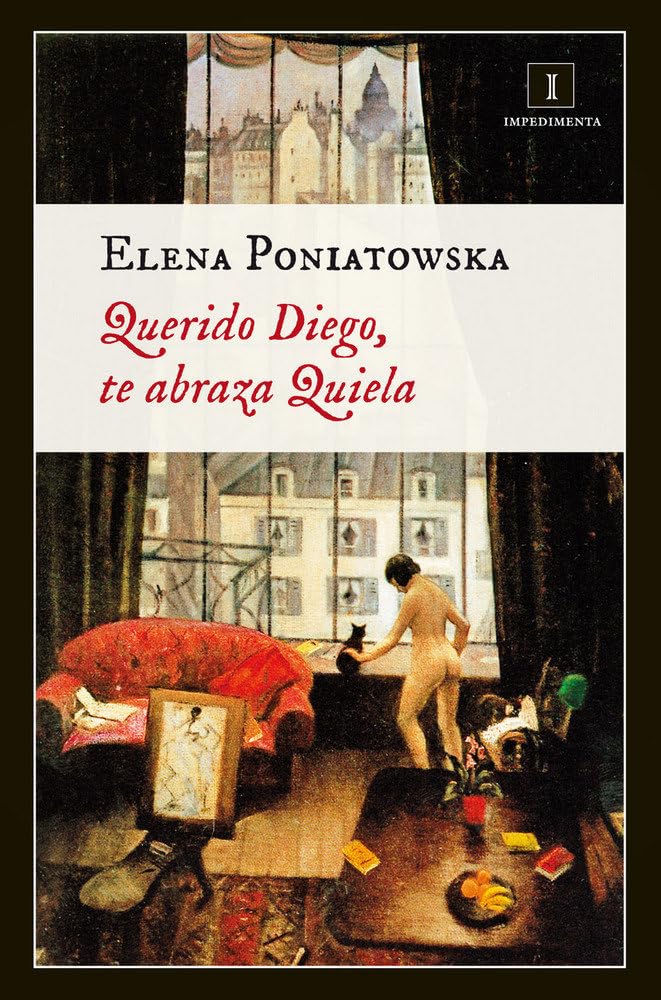 querido diego, te abraza quiela - 2ª edición: 104 (impedimenta)