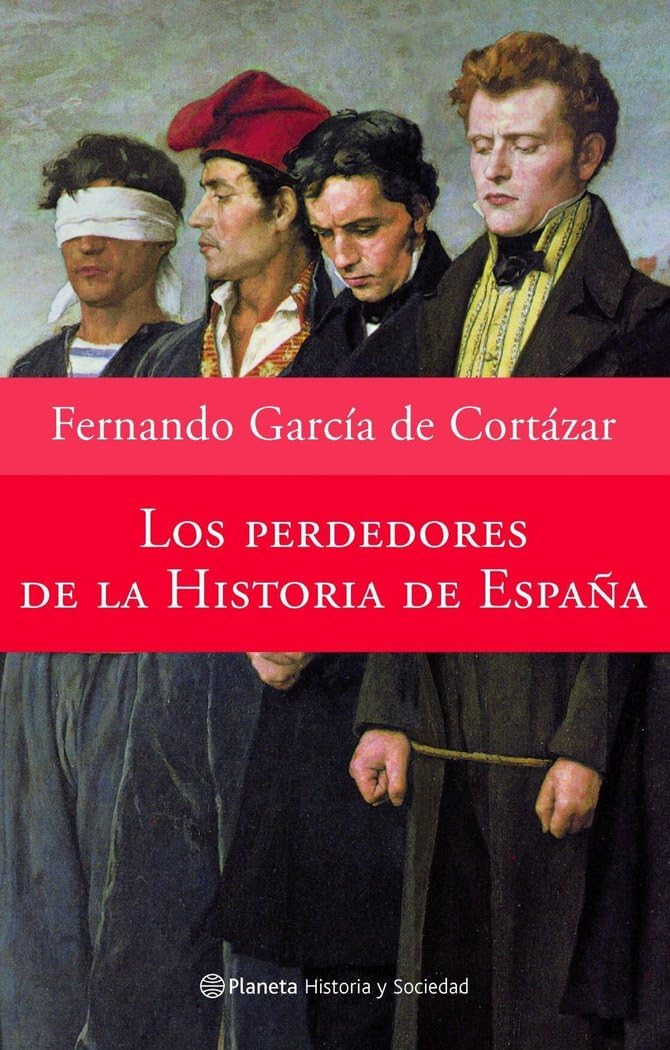 los perdedores de la historia de españa (historia y sociedad)