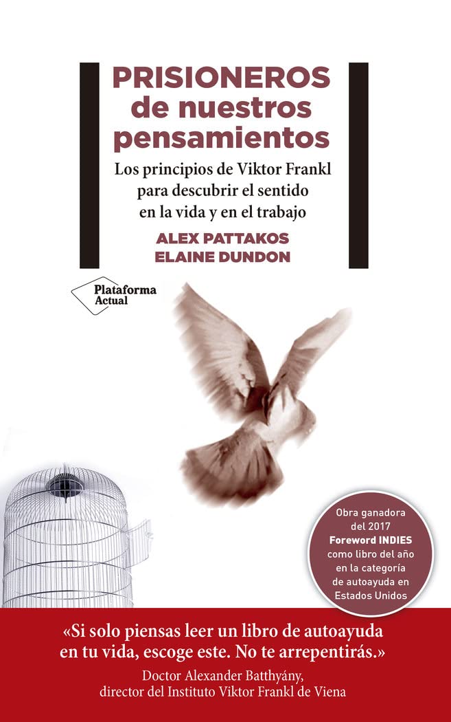 prisioneros de nuestros pensamientos: los principios de viktor frankl para descubrir el sentido en la vida y en el trabajo