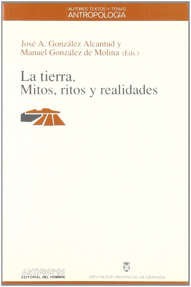 la tierra. mitos, ritos y realidades (antropolog?a)