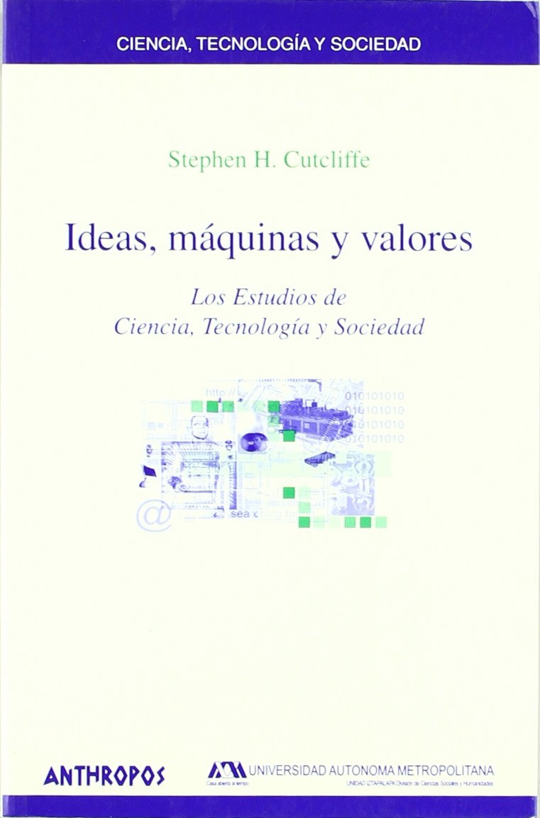 ideas, máquinas y valores (tecnolog?a ciencia socieda)