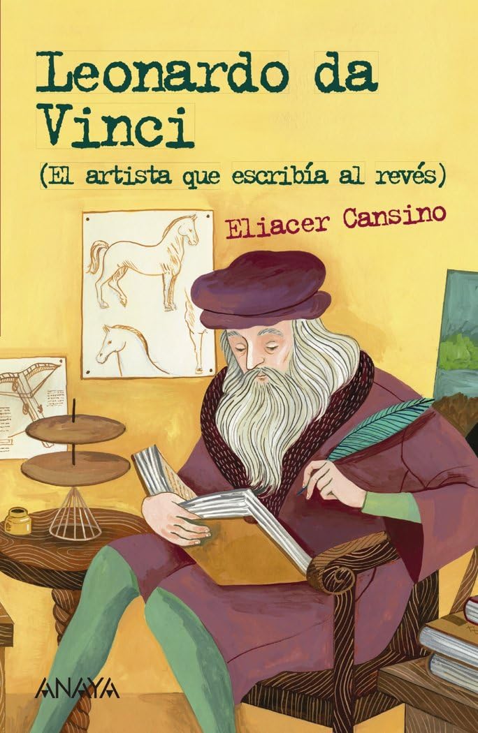 leonardo da vinci: el artista que escribía al revés (literatura juvenil - leer y pensar)