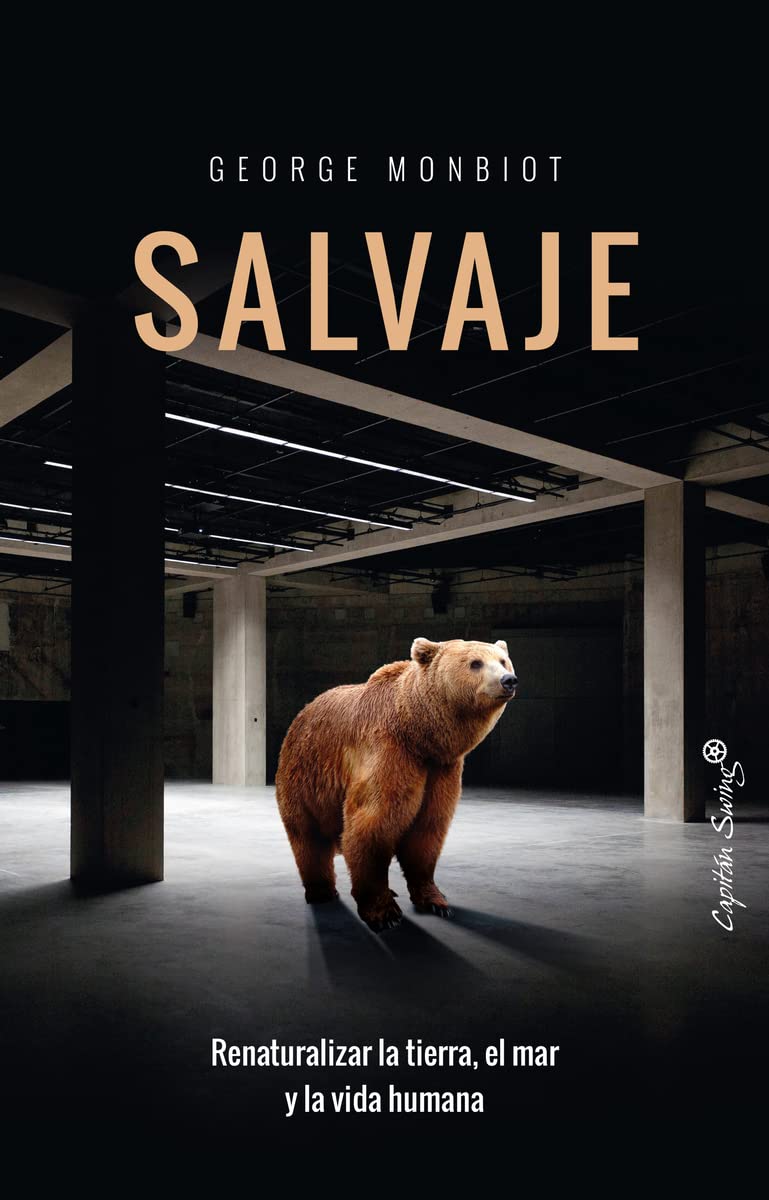 salvaje: resalvajizar la tierra, el mar y la vida humana. (ensayo)