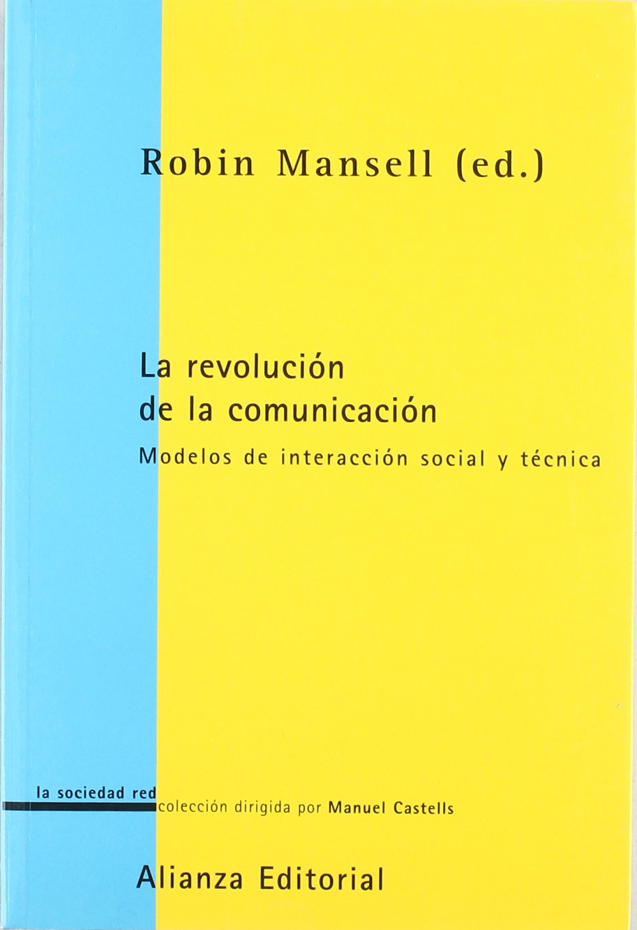 la revolución de la comunicación: modelos de interacción social y técnica (la sociedad red (lsr))