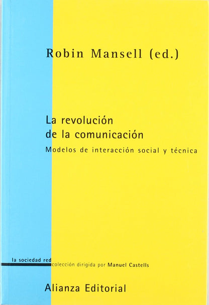 La revolución de la comunicación: Modelos de interacción social y técnica (La sociedad red (LSR))