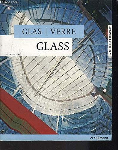 glas, verre, glass. ediz. tedesca francese e inglese (architecture compact)